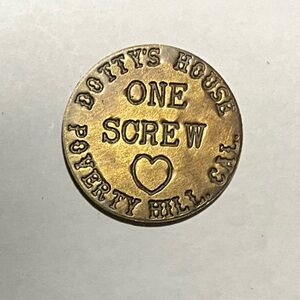 Brothel Fantasy Token Dotty’s House Poverty Hill California One Screw Stocking